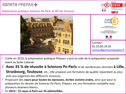 Préparation publique Sciences Po Paris et IEP de Province  Contact : 01.55.60.14.55 contact@greta-prepasplus.fr   Créée en 2010, la préparation publique Prépas+ a pris la.