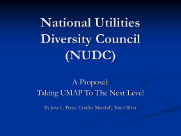 National Utilities Diversity Council (NUDC) A Proposal: Taking UMAP To The Next Level By Jose L.