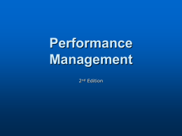 Performance Management 2nd Edition Performance Management and Reward Systems in Context Overview             Definition of Performance Management (PM) The Performance Management Contribution Disadvantages/Dangers of Poorly Implemented PM Systems Definition of Reward Systems Aims.