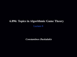 6.896: Topics in Algorithmic Game Theory Lecture 8  Constantinos Daskalakis 2 point Exercise 5.