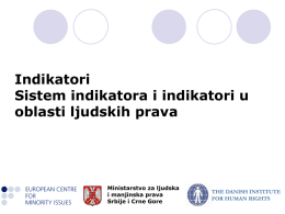 Indikatori Sistem indikatora i indikatori u oblasti ljudskih prava  Ministarstvo za ljudska i manjinska prava Srbije i Crne Gore  THE DANISH INSTITUTE FOR HUMAN RIGHTS.