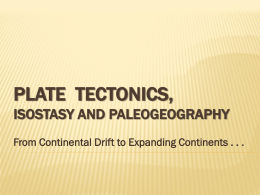 PLATE TECTONICS, ISOSTASY AND PALEOGEOGRAPHY From Continental Drift to Expanding Continents .