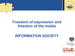 Freedom of expression and freedom of the media INFORMATION SOCIETY Federal Ministry for Foreign Affairs of Austria.