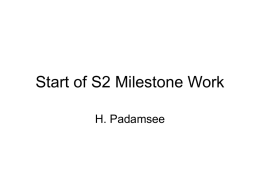 Start of S2 Milestone Work H. Padamsee Intro • At KEK S2 meeting we decided to make a list of milestones and eventually.