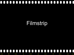 Filmstrip  >>  >>  >>  >>  >>  >> Example of a Bullet Point Slide • Bullet Point 1 • Bullet Point 2 – Sub Bullet  >>  >>  >>  >>  >>  >>