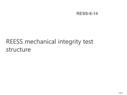 RESS-6-14  REESS mechanical integrity test structure  Folie 1 REESS mechanical integrity test  6.4.2 Mechanical Integrity  6.4.2.1 Vehicle based test  6.4.2.1.1Vehicle based dynamic test Crash test acc.