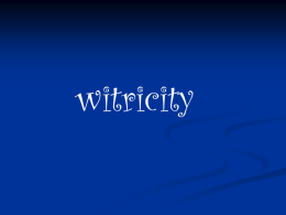 witricity ABSTRACT Can we imagine the life without electrical wires? From now answer to this question is yes.