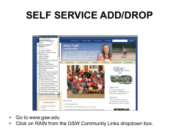 SELF SERVICE ADD/DROP  • Go to www.gsw.edu • Click on RAIN from the GSW Community Links dropdown box.