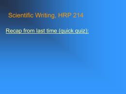 Scientific Writing, HRP 214 Recap from last time (quick quiz): Scientific Writing, HRP 214  A.  B.  "Data doesn't lie, but in raw form, it.