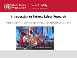 Introduction to Patient Safety Research Presentation 15 - Developing Solutions: Randomized Clinical Trial.