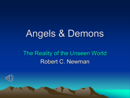 Angels & Demons The Reality of the Unseen World Robert C. Newman.