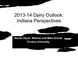 2013-14 Dairy Outlook: Indiana Perspectives  Nicole Olynk Widmar and Mike Schutz Purdue University.
