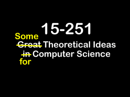 15-251 Some  Great Theoretical Ideas in Computer Science for What does this do? _(__,___,____){___/__ _):!(___%__)?_(__,___+1,0):___%__==___ / __&&!____?(printf("%d\t",___/__),_(__,_ __+1,0)):___%__>1&&___%__ __,1+ ___,____+!(___/__%(___%__))):___ ?_(__,___+1,____):0;}main(){_(100,0,0);} 1.