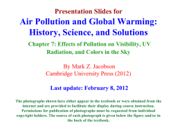 Presentation Slides for  Air Pollution and Global Warming: History, Science, and Solutions Chapter 7: Effects of Pollution on Visibility, UV Radiation, and Colors in.