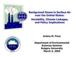 Background Ozone in Surface Air over the United States: Variability, Climate Linkages, and Policy Implications  Arlene M.