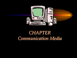 CHAPTER Communication Media Chapter Objectives • Present the functions and features of leading transmission media, both guided and open media • Guided media – Twisted pair,
