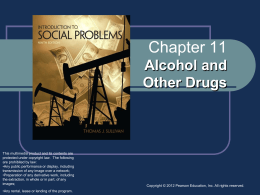 Chapter 11 Alcohol and Other Drugs  This multimedia product and its contents are protected under copyright law.
