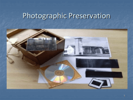 Photographic Preservation Photographic Structure 1.  Base/Support- This layer can be:      2. 3.  Paper Plastic film Glass Metal  Binder- The binder is a gelatin that holds the final image. Final Image/Emulsion-