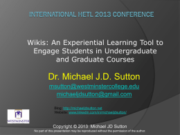 Wikis: An Experiential Learning Tool to Engage Students in Undergraduate and Graduate Courses  Dr.