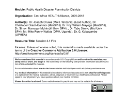 Module: Public Health Disaster Planning for Districts Organization: East Africa HEALTH Alliance, 2009-2012 Author(s): Dr.