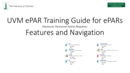 Human Resource Services Learning Services  UVM ePAR Training Guide for ePARs Features and Navigation (  Electronic Personnel Action Requests):