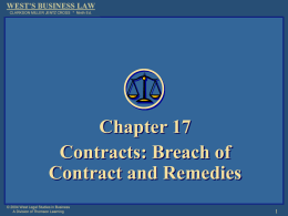 Chapter 17 Contracts: Breach of Contract and Remedies © 2004 West Legal Studies in Business A Division of Thomson Learning.