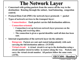 The Network Layer • Concerned with getting packets from the source all the way to the destination: Routing through the subnet, load.