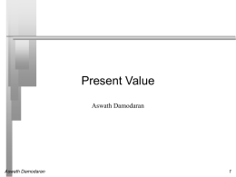 Present Value Aswath Damodaran  Aswath Damodaran Intuition Behind Present Value   There are three reasons why a dollar tomorrow is worth less than a dollar.