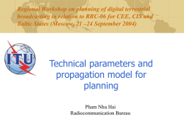 Regional Workshop on planning of digital terrestrial broadcasting in relation to RRC-06 for CEE, CIS and Baltic States (Moscow, 21 –24 September.