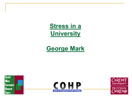 Stress in a University George Mark   University employees can face high levels of stress & negative mental health.    These may often relate to workplace.