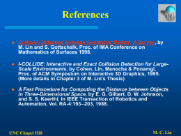References   Collision Detection between Geometric Models: A Survey, by M. Lin and S.