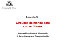 Universidad de Oviedo  Lección 3  Circuitos de mando para convertidores Sistemas Electrónicos de Alimentación 5º Curso.