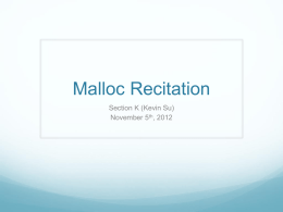 Malloc Recitation Section K (Kevin Su) November 5th, 2012 Agenda  Macros / Inline functions  Quick pointer review  Malloc.