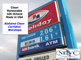 National Ethanol Vehicle Coalition Clean Renewable 105-Octane Made in USA  Alabama Clean Corridors Worshops NEVC Efforts Our only ethanol effort is to advance the use of 85% ethanol as.