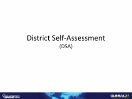 District Self-Assessment (DSA) DSA • Districts are required to conduct an annual self-assessment of their special education program. • Districts are required to establish.