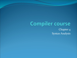 Chapter 4 Syntax Analysis Outline  Role of parser  Context free grammars  Top down parsing   Bottom up parsing  Parser generators.