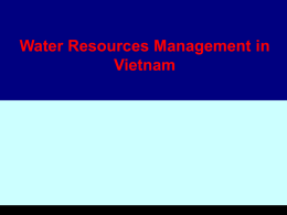 Water Resources Management in Vietnam Tasks and Roles of water resources management department, Vietnam The Department of Water Resources Management (DWRM) has Functions to.