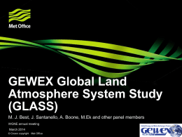 GEWEX Global Land Atmosphere System Study (GLASS) M. J. Best, J. Santanello, A.