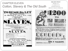 CHAPTER ELEVEN  Cotton, Slavery & The Old South  FALL 2011 NYCCT HISTORY 1110:  U.S.