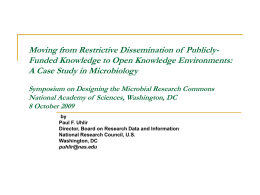 Moving from Restrictive Dissemination of PubliclyFunded Knowledge to Open Knowledge Environments: A Case Study in Microbiology Symposium on Designing the Microbial Research.
