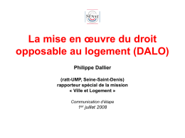 La mise en œuvre du droit opposable au logement (DALO) Philippe Dallier (ratt-UMP, Seine-Saint-Denis) rapporteur spécial de la mission « Ville et Logement » Communication d’étape  1er.