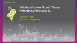 Windows Phone 7– A new beginning Xbox LIVE overview XNA Game Studio 4.0 Powerful, Productive, Portable  XNA Framework Call to action and resources.