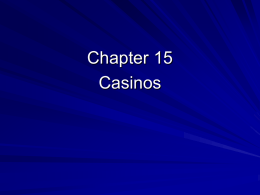 Chapter 15 Casinos Identify the changing trends in and demographic profiles of the casino market. U.S.