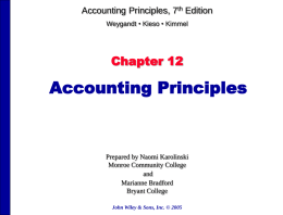 Accounting Principles, 7th Edition Weygandt • Kieso • Kimmel  Chapter 12  Accounting Principles  Prepared by Naomi Karolinski Monroe Community College and Marianne Bradford Bryant College John Wiley & Sons,