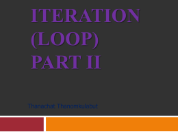 ITERATION (LOOP) PART II Thanachat Thanomkulabut Outline For statements Nested loops Break statements Continue statements  Looping or Iteration in C# while  foreach  Iteration (repeat)  for  do…while.