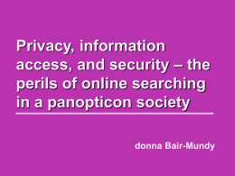 Privacy, information access, and security – the perils of online searching in a panopticon society donna Bair-Mundy.