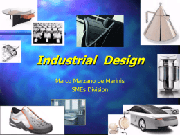 Industrial Design Marco Marzano de Marinis SMEs Division ID, What is and what for: Refer only to the ornamental or aesthetic aspects of a.