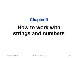 Chapter 9  How to work with strings and numbers  Murach's PHP and MySQL, C9  © 2010, Mike Murach & Associates, Inc.  Slide 1