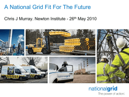 A National Grid Fit For The Future Chris J Murray. Newton Institute - 26th May 2010