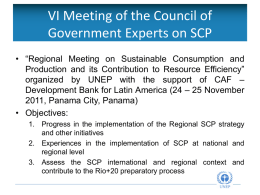 VI Meeting of the Council of Government Experts on SCP • “Regional Meeting on Sustainable Consumption and Production and its Contribution to Resource.
